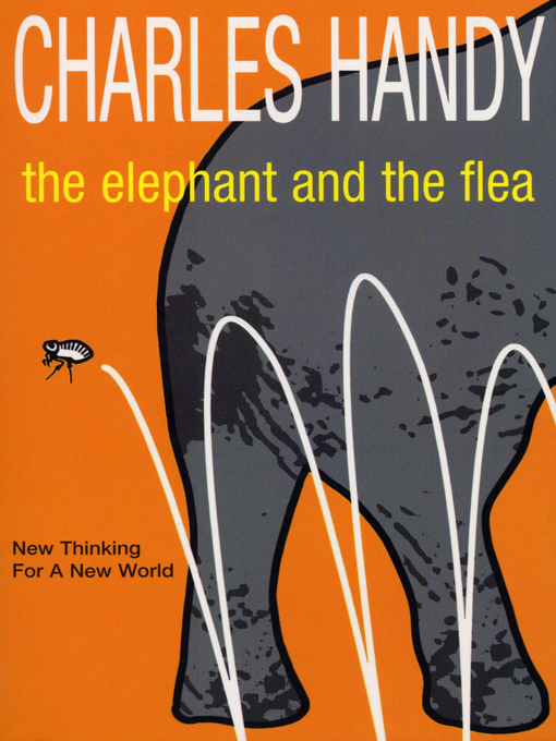 Title details for The Elephant and the Flea by Charles Handy - Wait list